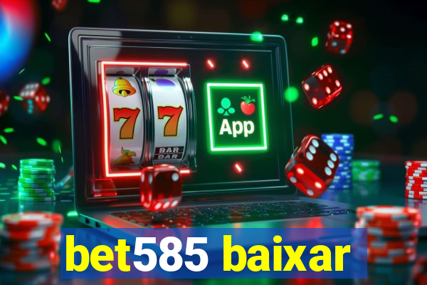 bet585 baixar